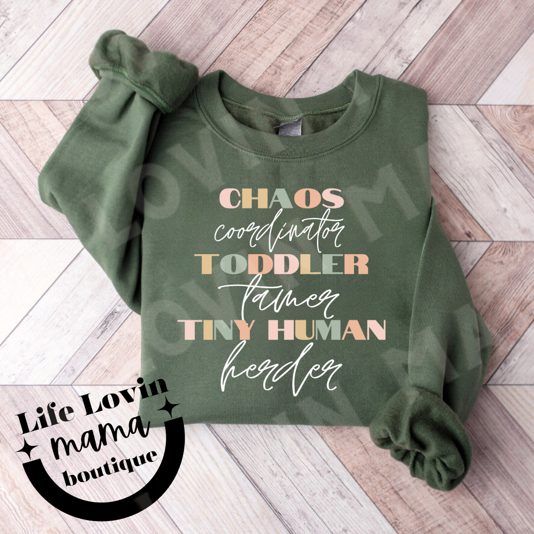 Chaos coordinator, Toddler tamer, Tiny Human herder sweatshirt